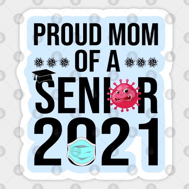 Proud Mom of a Senior 2021 Sticker by Teesamd